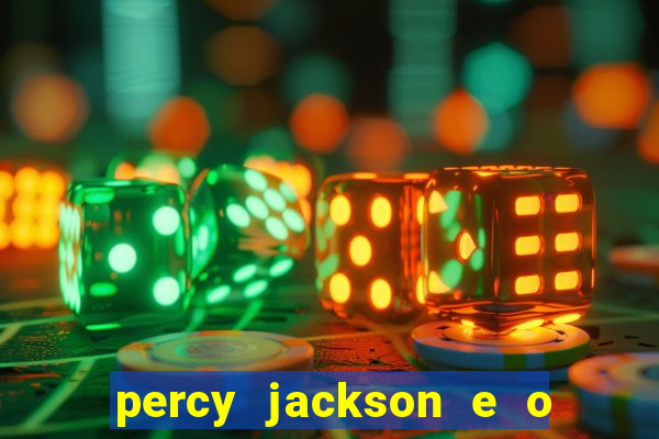 percy jackson e o ladr o de raios filme completo dublado